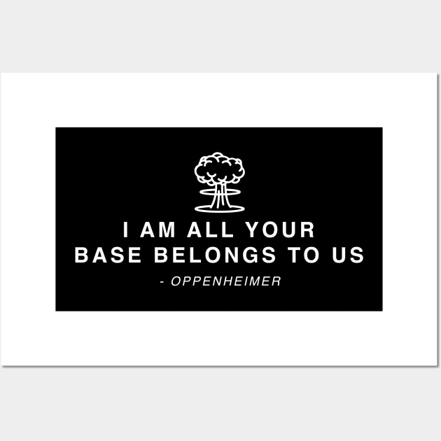 I am all your base belongs to us Wall Art by technofaze